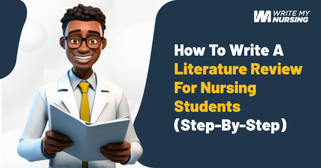 Nursing Dissertation Writing Help: How to Write a Literature Review for Nursing Students