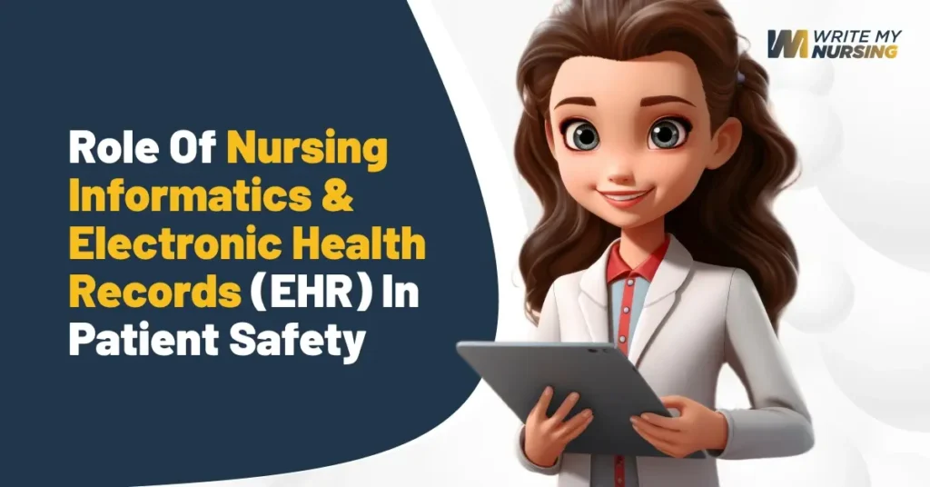Do My Nursing Essay: Role of Nursing Informatics & Electronic Health Records (EHR) in Patient Safety