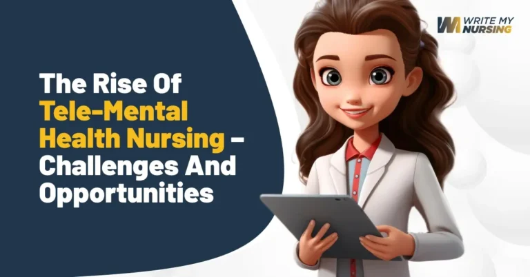 Do My Nursing Essay_ The Rise of Tele-Mental Health Nursing – Challenges and Opportunities