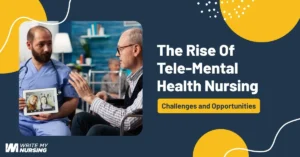 Do My Nursing Essay_ The Rise of Tele-Mental Health Nursing – Challenges and Opportunities