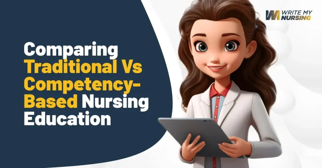Write My Nursing Essay for Me : Comparing Traditional vs Competency-Based Nursing Education