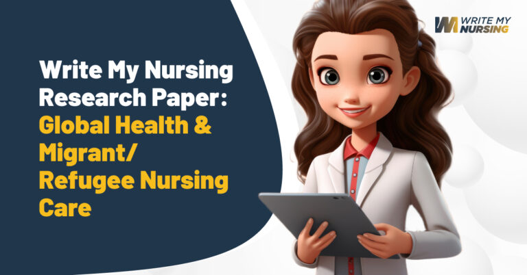 Write My Nursing Research Paper Migrant & Refugee Nursing Care