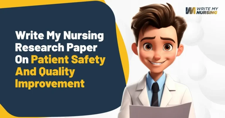 Write My Nursing Research Paper on Patient Safety and Quality Improvement
