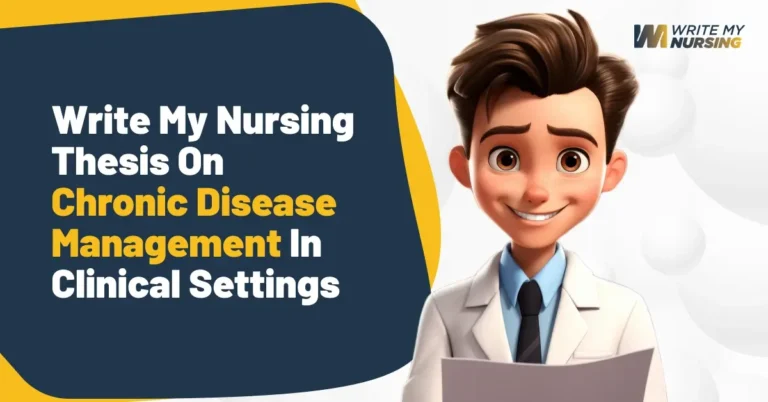 Write My Nursing Thesis on Chronic Disease Management in Clinical Settings