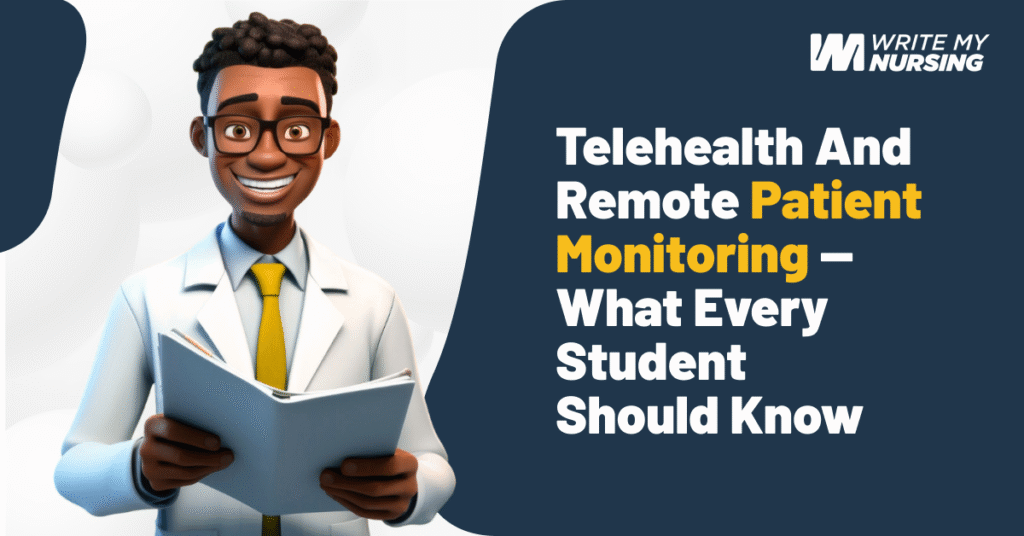 Write My Nursing Thesis: Telehealth and Remote Patient Monitoring — What Every Student Should Know