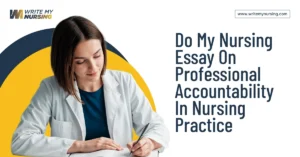 Do My Nursing Essay On Professional Accountability In Nursing Practice