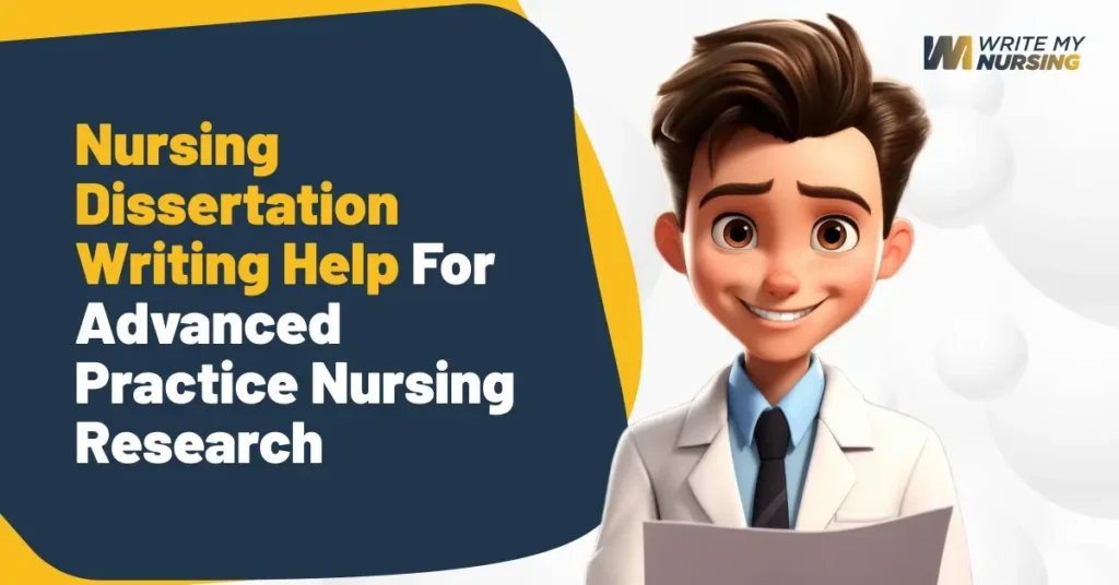 Nursing Dissertation Writing Help for Advanced Practice Nursing Research