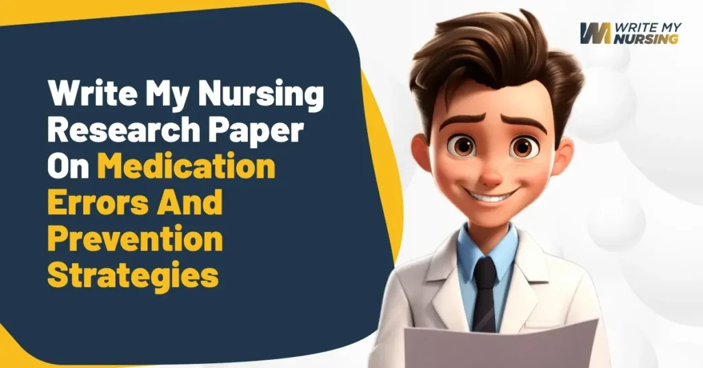 Write My Nursing Research Paper On Medication Errors And Prevention Strategies