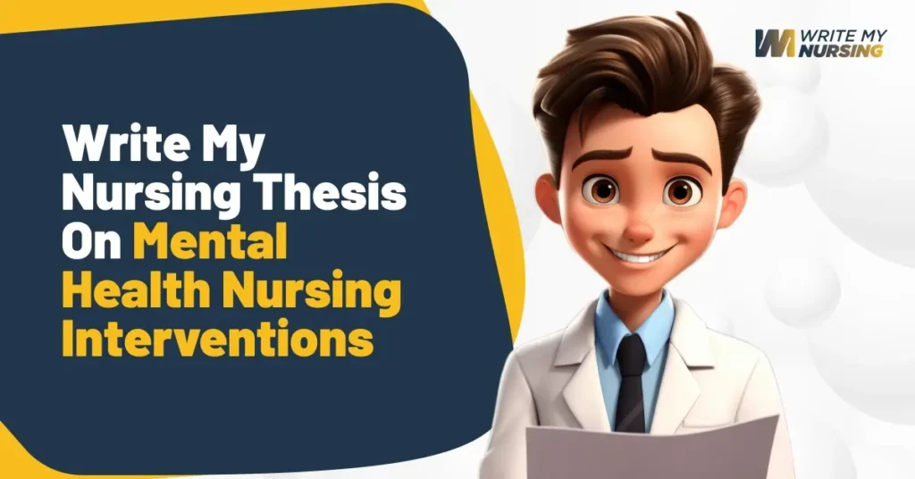Write My Nursing Thesis On Mental Health Nursing Interventions