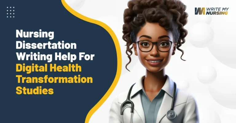 Nursing Dissertation Writing Help For Digital Health Transformation Studies