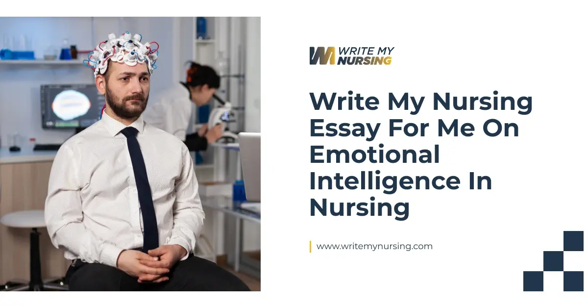 Write My Nursing Essay for Me on Emotional Intelligence in Nursing
