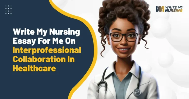 Write My Nursing Essay for Me on Interprofessional Collaboration in Healthcare