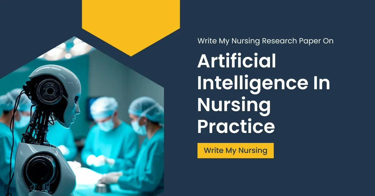 Write My Nursing Research Paper On Artificial Intelligence In Nursing Practice