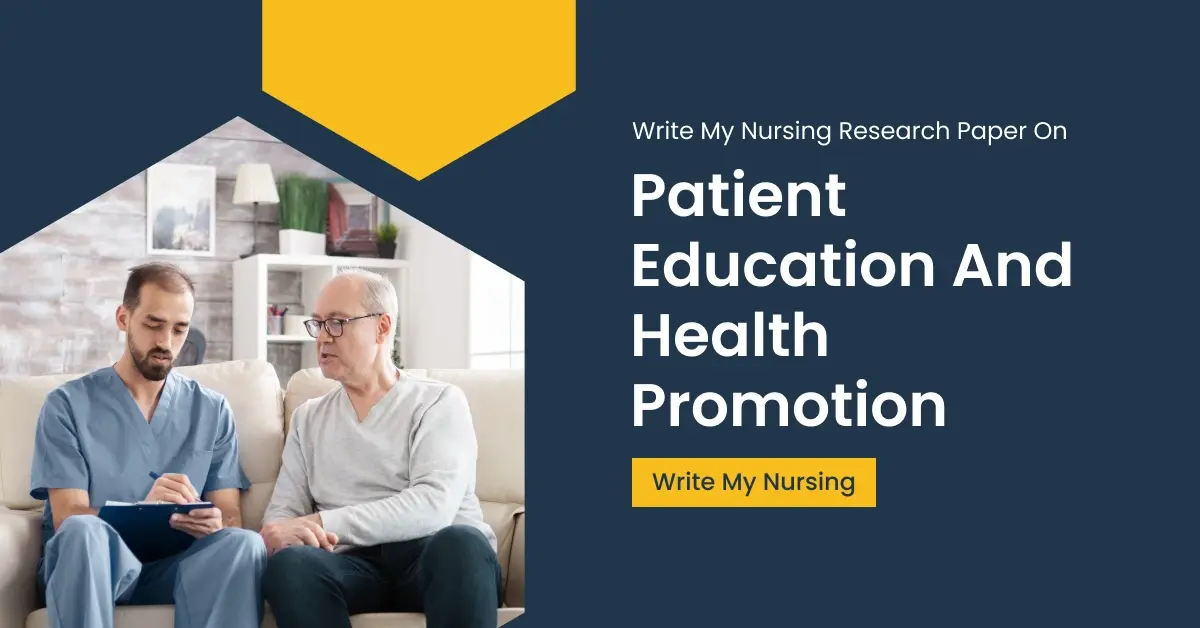 Write My Nursing Research Paper On Patient Education And Health Promotion
