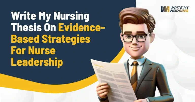 Write My Nursing Thesis on Evidence-Based Strategies for Nurse Leadership