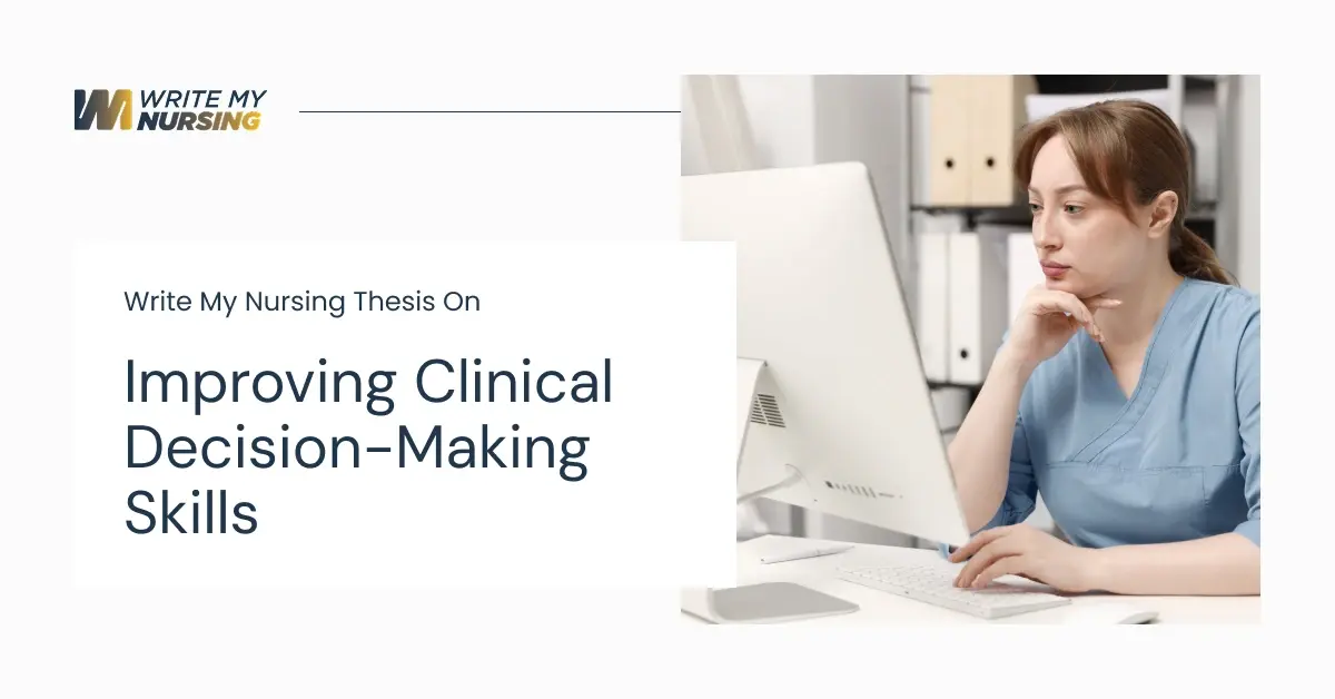 Write My Nursing Thesis On Improving Clinical Decision-Making Skills