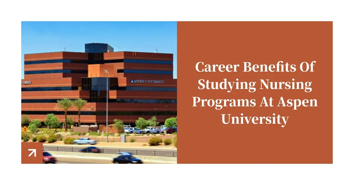 Career Benefits of Studying Nursing Programs at Aspen University