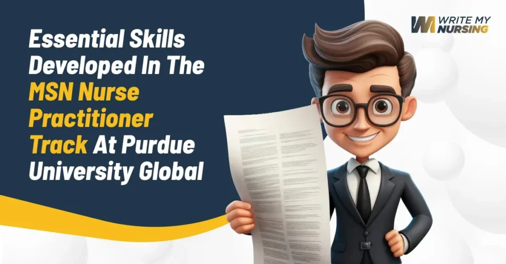 Essential Skills Developed in the MSN Nurse Practitioner Track at Purdue University Global