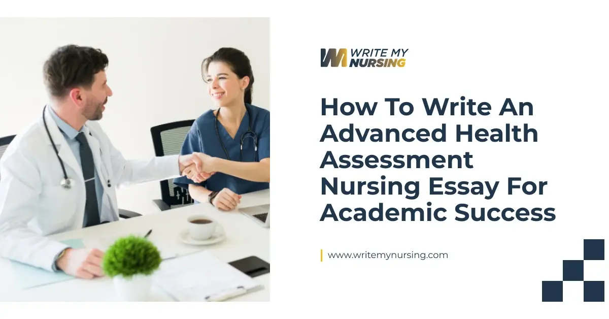How to Write an Advanced Health Assessment Nursing Essay for Academic Success