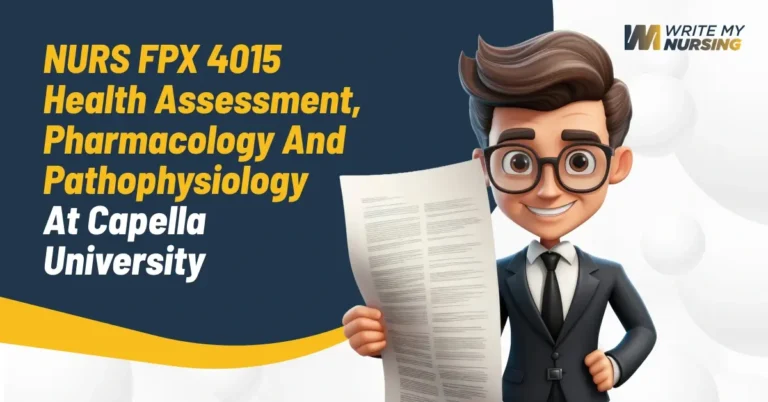NURS FPX 4015 Health Assessment, Pharmacology and Pathophysiology at Capella University