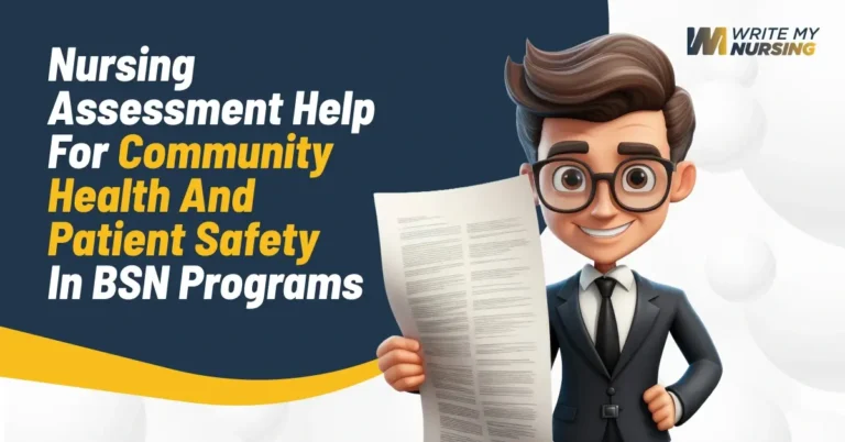 Nursing Assessment Help for Community Health and Patient Safety in BSN Programs