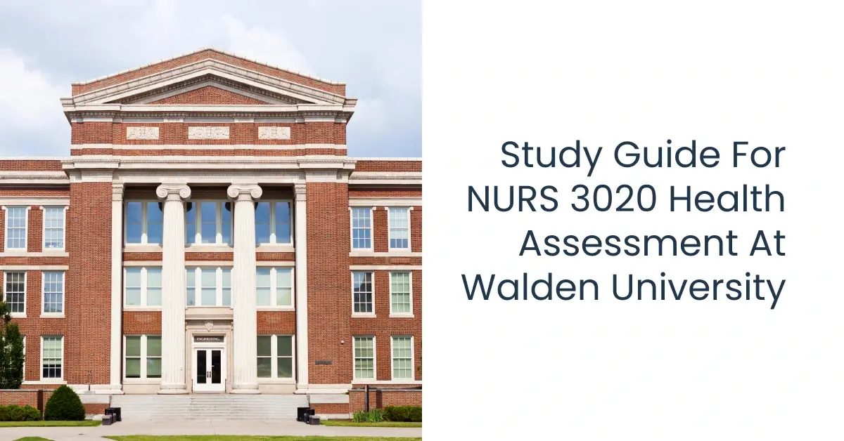 Study Guide for NURS 3020 Health Assessment at Walden University