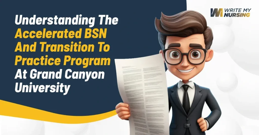 Understanding the Accelerated BSN and Transition to Practice Program at Grand Canyon University