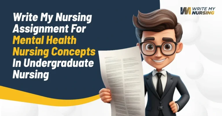 Write My Nursing Assignment for Mental Health Nursing Concepts in Undergraduate Nursing