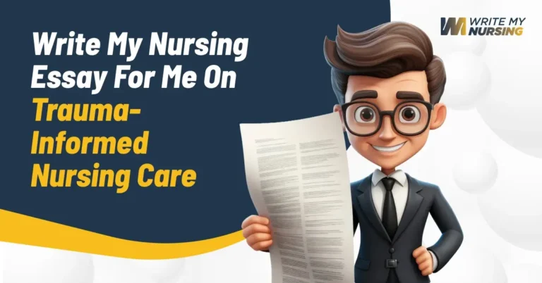 Write My Nursing Essay For Me On Trauma-Informed Nursing Care