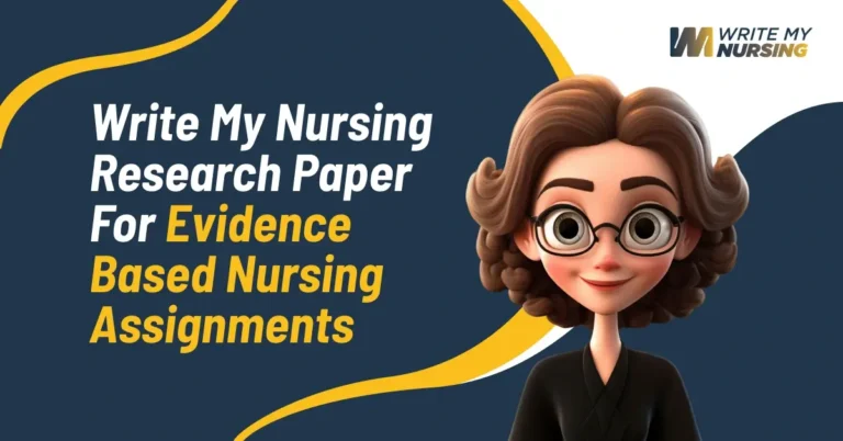 Write My Nursing Research Paper for Evidence Based Nursing Assignments