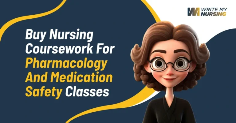 Buy Nursing Coursework For Pharmacology and Medication Safety Classes to Improve Academic Performance