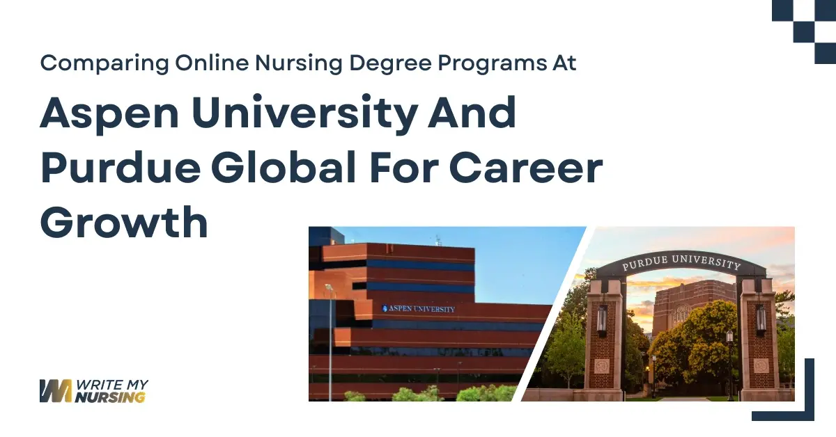 Comparing Online Nursing Degree Programs At Aspen University And Purdue Global For Career Growth
