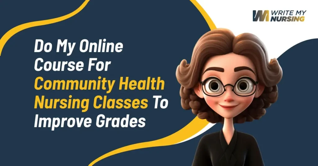Do My Online Course For Community Health Nursing Classes To Improve Grades