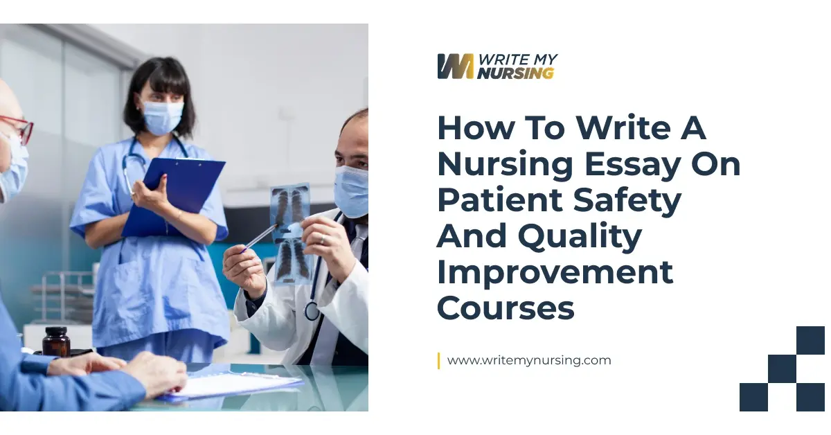 How To Write A Nursing Essay On Patient Safety And Quality Improvement Courses
