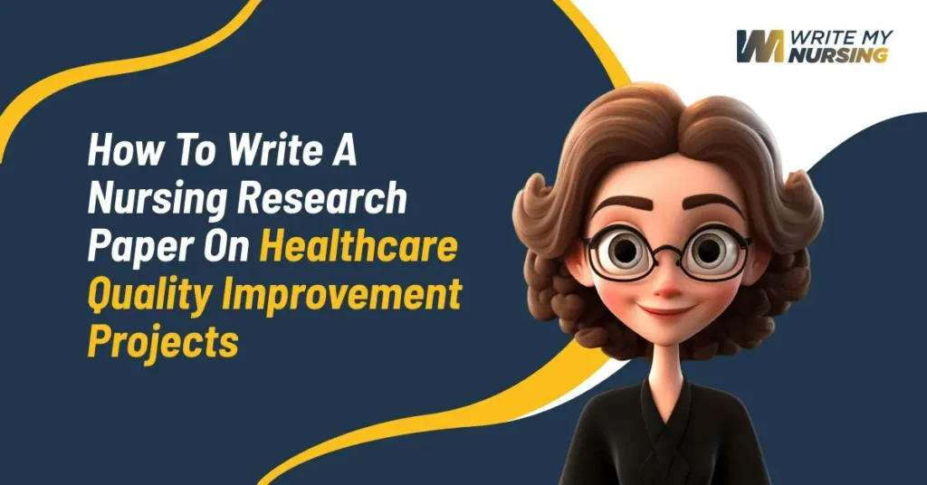 How To Write A Nursing Essay On Patient Safety And Quality Improvement Projects