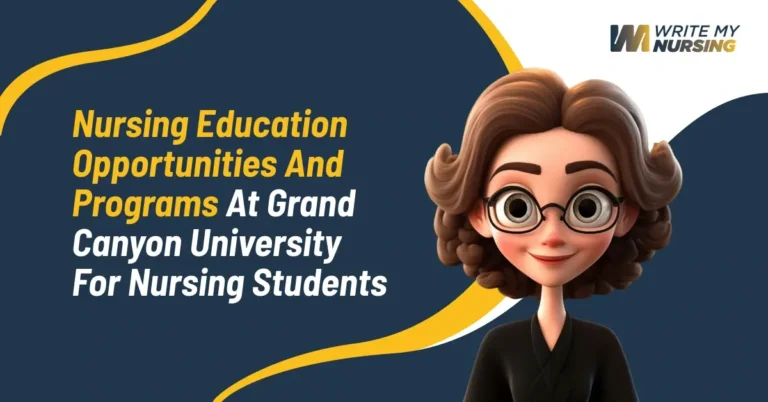 Nursing Education Opportunities And Programs At Grand Canyon University For Nursing Students