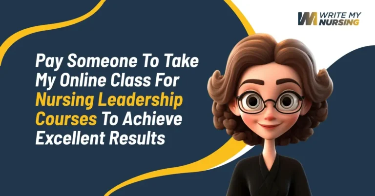 Pay Someone To Take My Online Class for Nursing Leadership Courses to Achieve Excellent Results