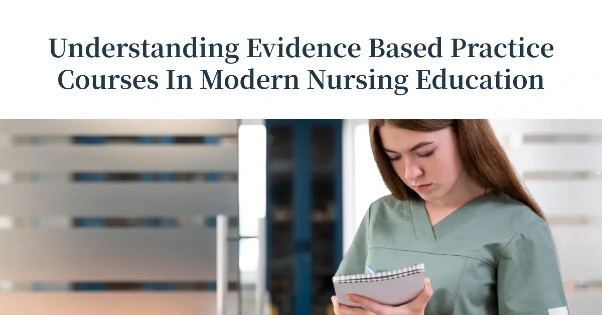 Understanding Evidence Based Practice Courses in Modern Nursing Education