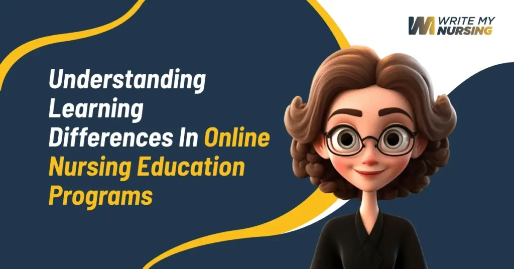 Understanding Learning Differences in Online Nursing Education Programs