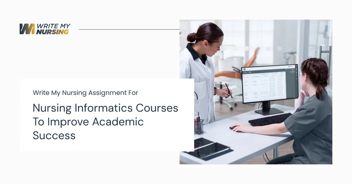 Write My Nursing Assignment for Nursing Informatics Courses to Improve Academic Success