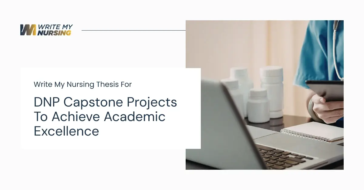 Write My Nursing Thesis for DNP Capstone Projects to Achieve Academic Excellence