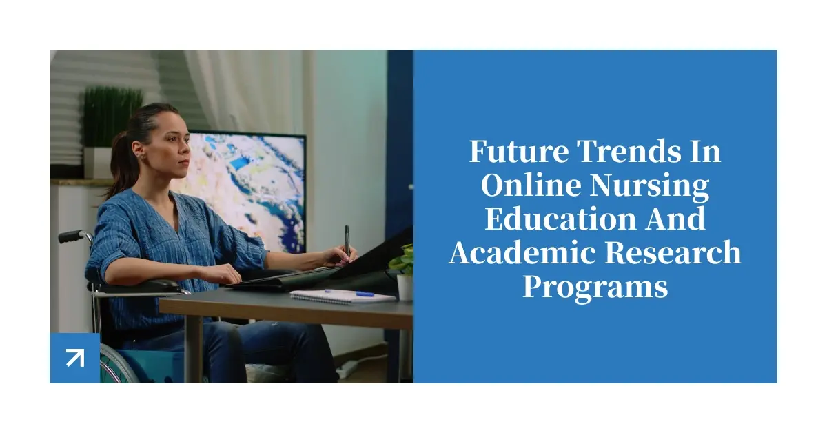 Future Trends in Online Nursing Education and Academic Research Programs