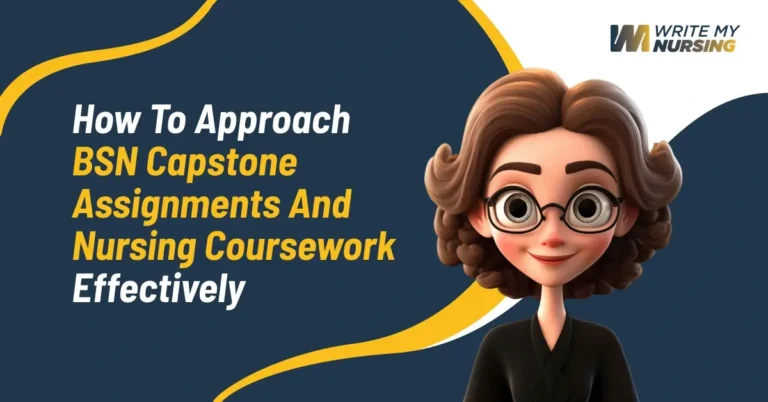 How to Approach BSN Capstone Assignments and Nursing Coursework Effectively