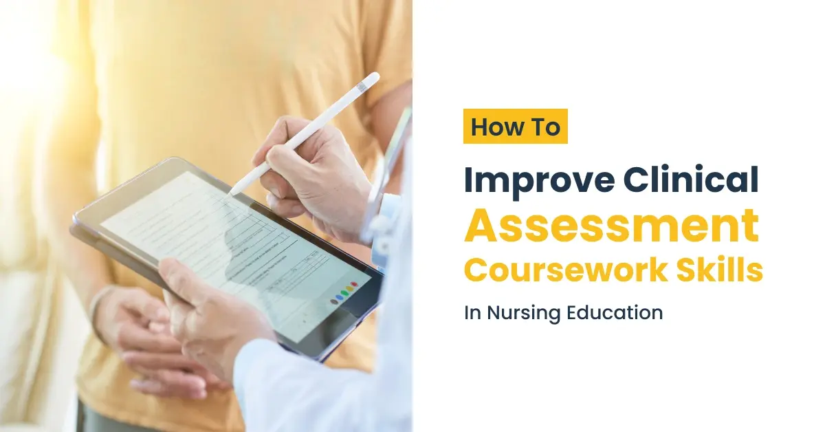 How to Improve Clinical Assessment Coursework Skills in Nursing Education