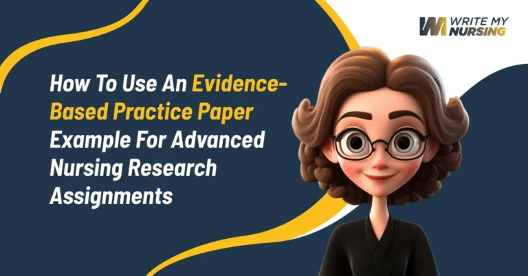 How to Use an Evidence Based Practice Paper Example for Advanced Nursing Research Assignments