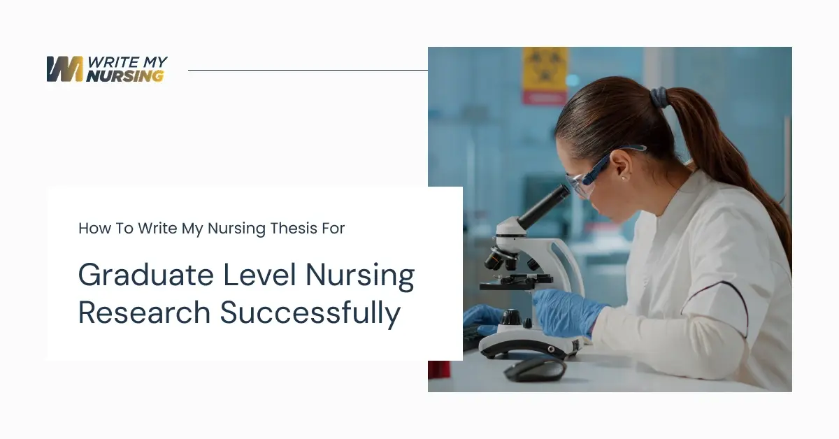 How to Write My Nursing Thesis for Graduate Level Nursing Research Successfully
