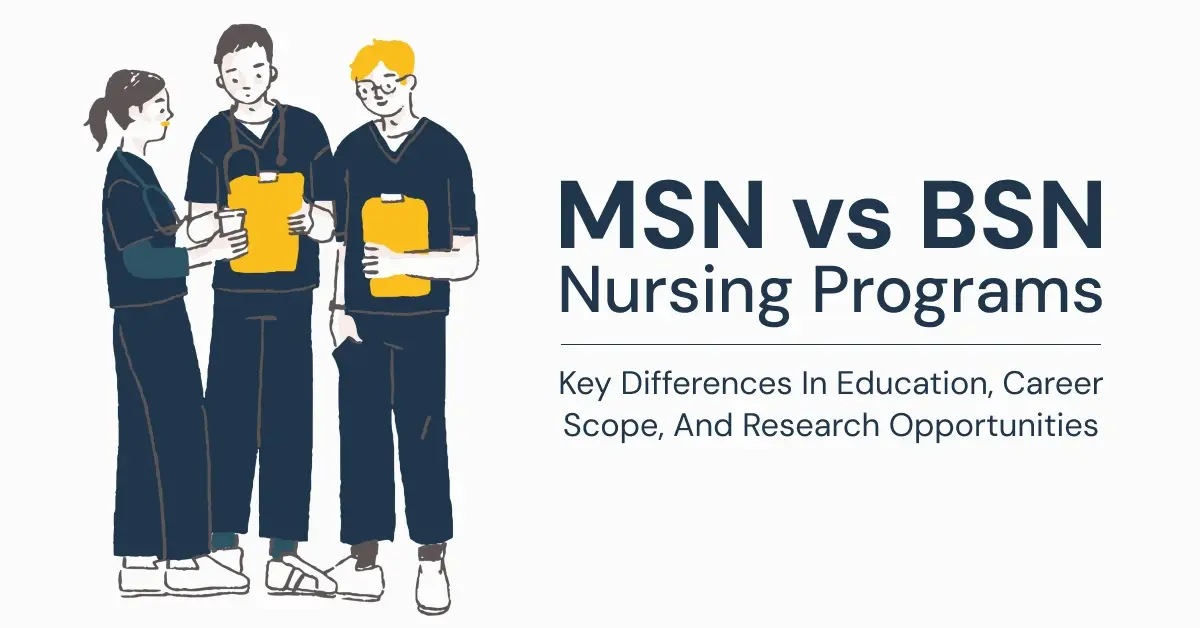 MSN vs BSN Nursing Programs Key Differences in Education, Career Scope and Research Opportunities