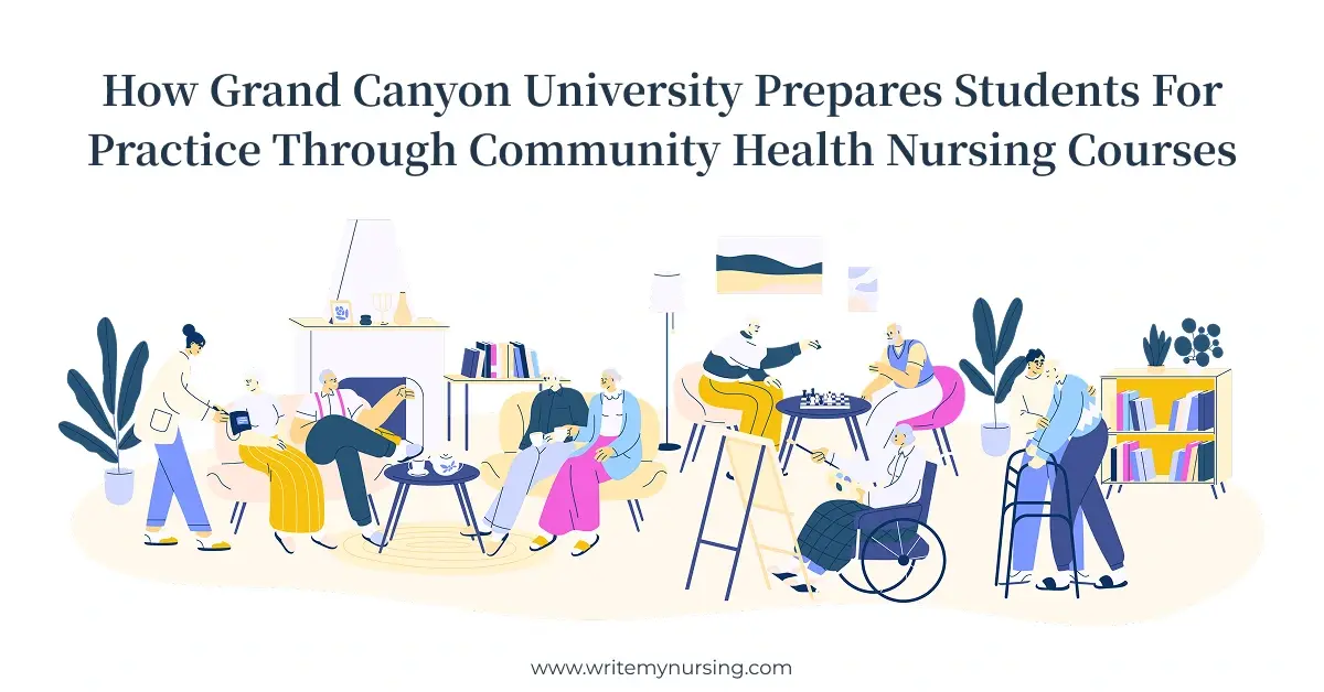 How Grand Canyon University Prepares Students for Practice Through Community Health Nursing Courses