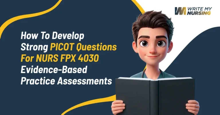 Strong PICOT Questions for NURS FPX 4030 Evidence-Based Practice Assessments